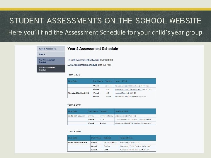 STUDENT ASSESSMENTS ON THE SCHOOL WEBSITE Here you’ll find the Assessment Schedule for your