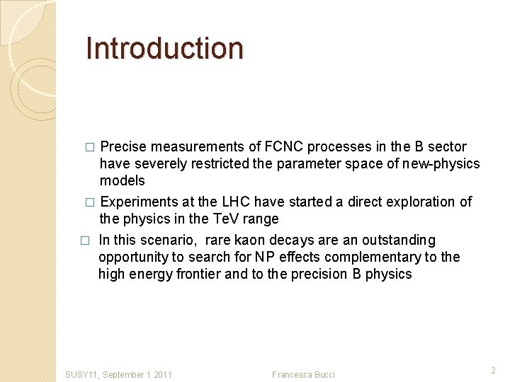 Introduction Precise measurements of FCNC processes in the B sector have severely restricted the