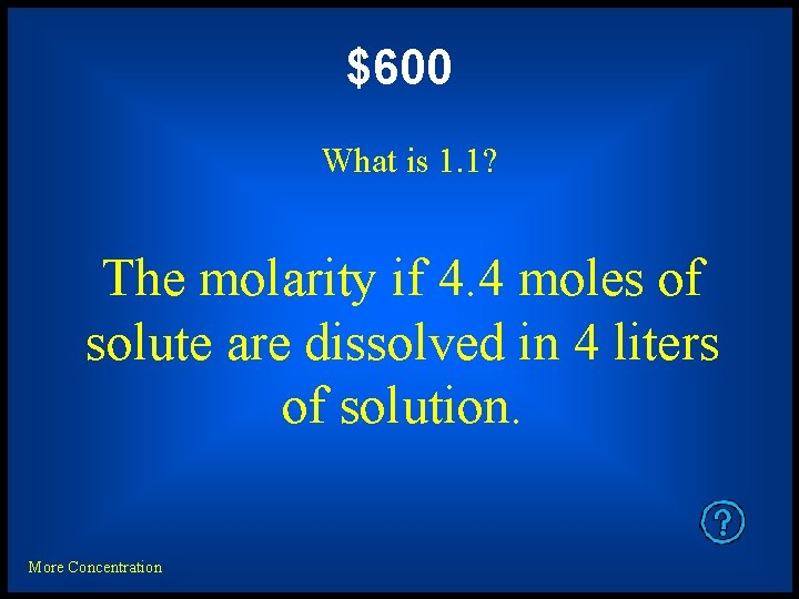 $600 What is 1. 1? The molarity if 4. 4 moles of solute are