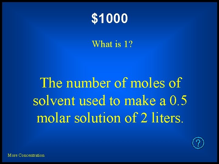 $1000 What is 1? The number of moles of solvent used to make a