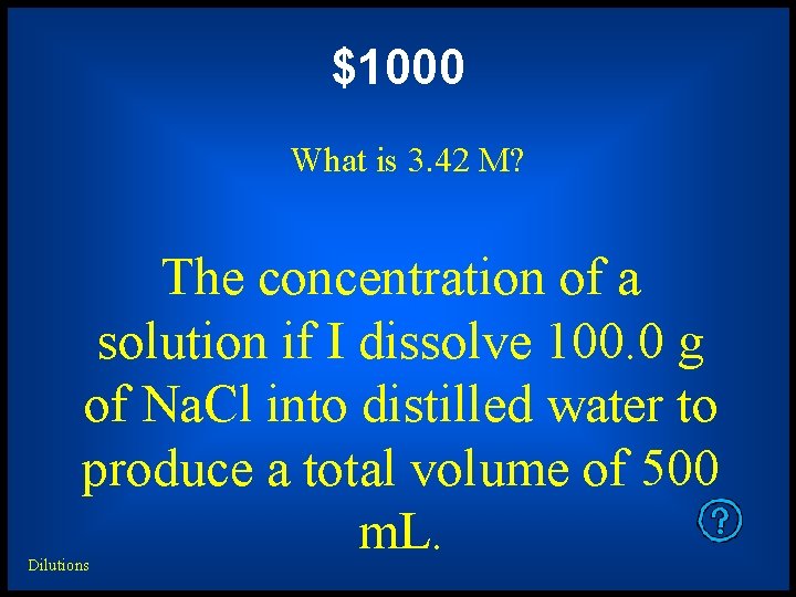 $1000 What is 3. 42 M? The concentration of a solution if I dissolve