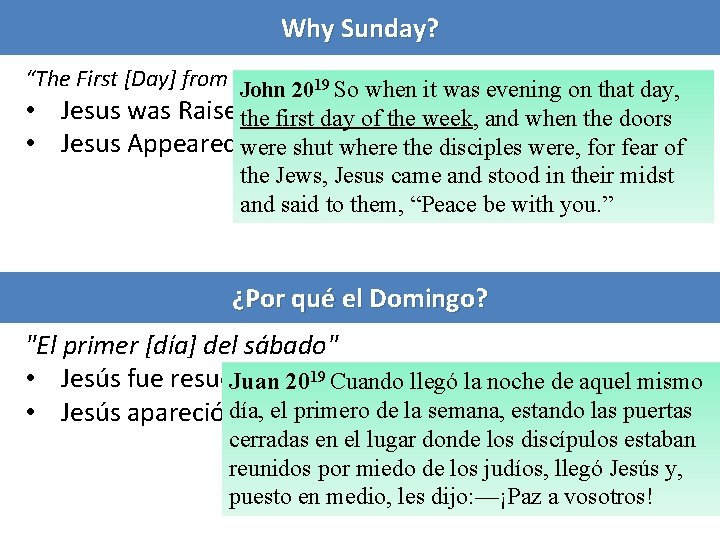 Why Sunday? “The First [Day] from the Sabbath” John 2019 So when it was