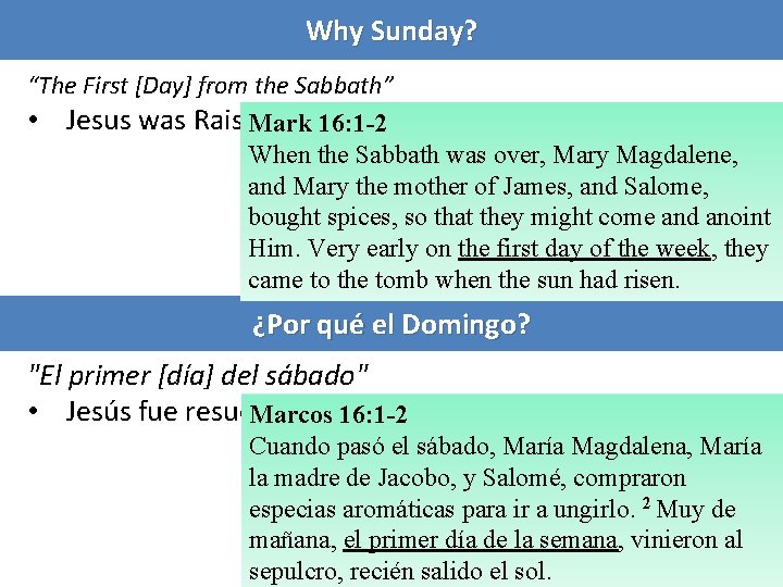 Why Sunday? “The First [Day] from the Sabbath” • Jesus was Raised Mark 16: