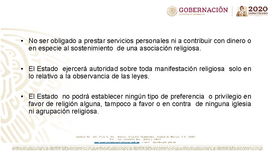  • No ser obligado a prestar servicios personales ni a contribuir con dinero