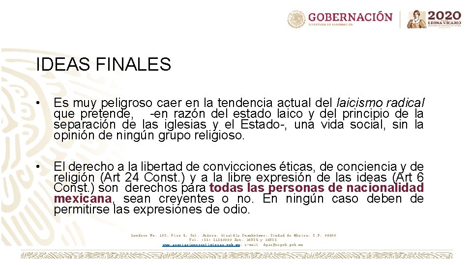 IDEAS FINALES • Es muy peligroso caer en la tendencia actual del laicismo radical