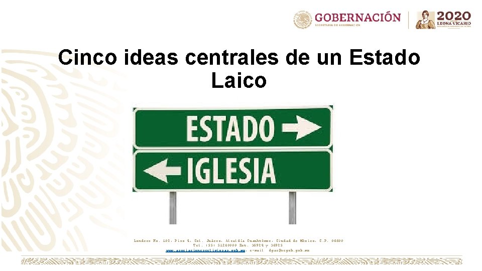 Cinco ideas centrales de un Estado Laico Londres No. 102, Piso 4, Col. Juárez,