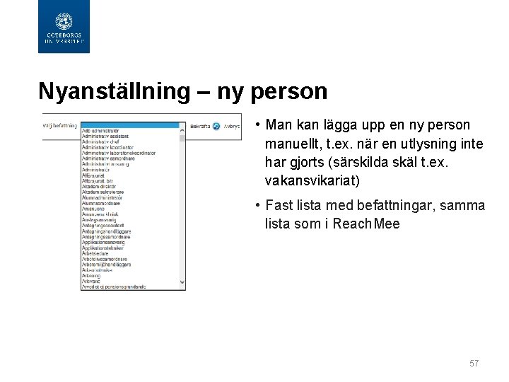 Nyanställning – ny person • Man kan lägga upp en ny person manuellt, t.