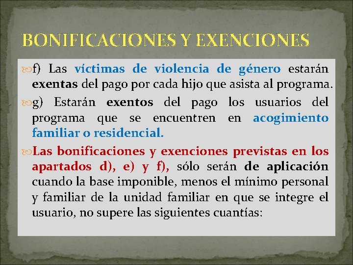 BONIFICACIONES Y EXENCIONES f) Las víctimas de violencia de género estarán exentas del pago