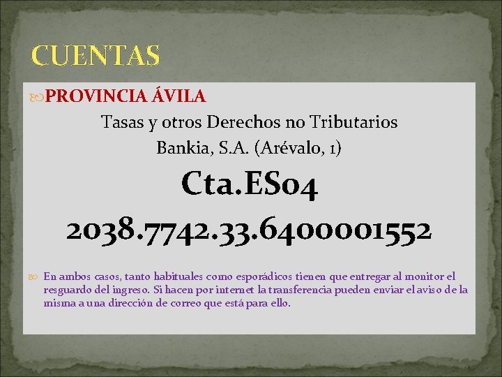 CUENTAS PROVINCIA ÁVILA Tasas y otros Derechos no Tributarios Bankia, S. A. (Arévalo, 1)