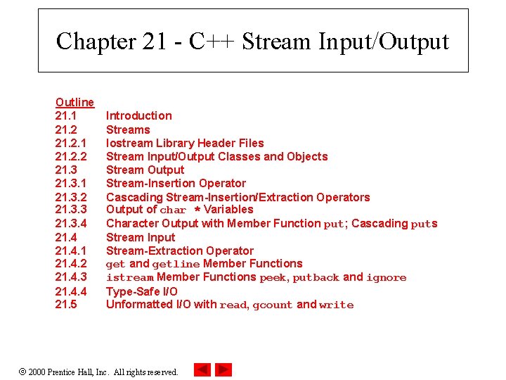 Chapter 21 - C++ Stream Input/Output Outline 21. 1 21. 2. 2 21. 3.