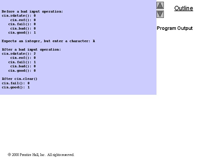 Before a bad input operation: cin. rdstate(): 0 cin. eof(): 0 cin. fail(): 0