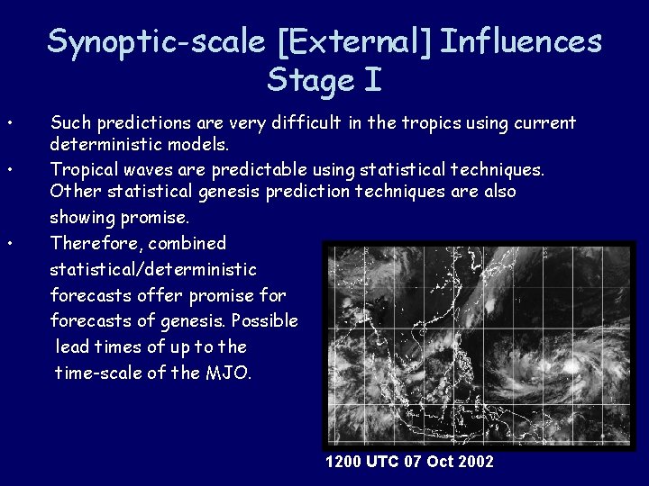 Synoptic-scale [External] Influences Stage I • • • Such predictions are very difficult in