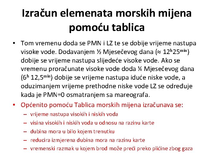 Izračun elemenata morskih mijena pomoću tablica • Tom vremenu doda se PMN i LZ