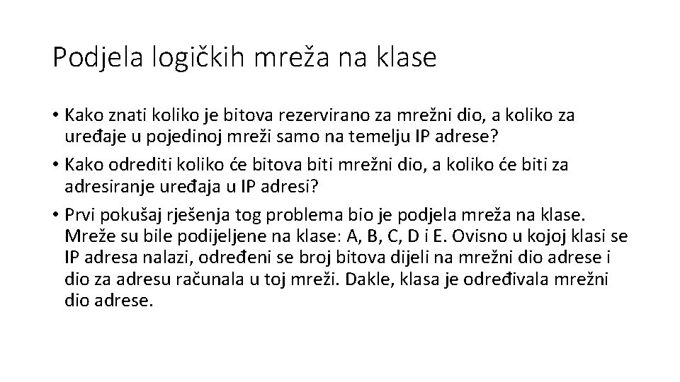 Podjela logičkih mreža na klase • Kako znati koliko je bitova rezervirano za mrežni