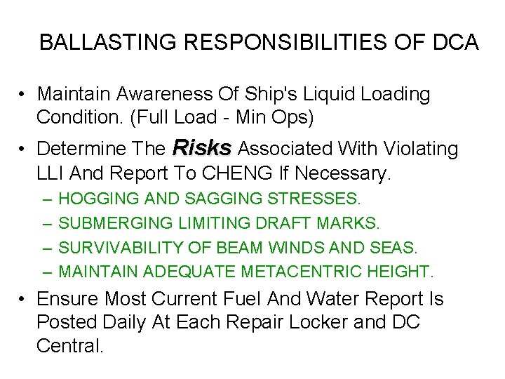 BALLASTING RESPONSIBILITIES OF DCA • Maintain Awareness Of Ship's Liquid Loading Condition. (Full Load