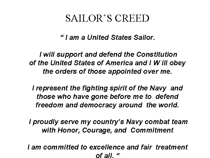 SAILOR’S CREED “ I am a United States Sailor. I will support and defend