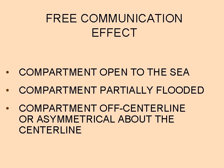 FREE COMMUNICATION EFFECT • COMPARTMENT OPEN TO THE SEA • COMPARTMENT PARTIALLY FLOODED •