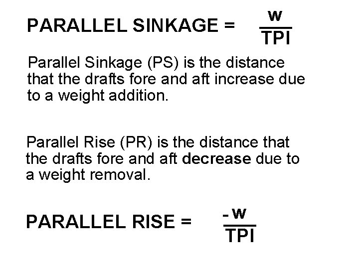 PARALLEL SINKAGE = w TPI Parallel Sinkage (PS) is the distance that the drafts