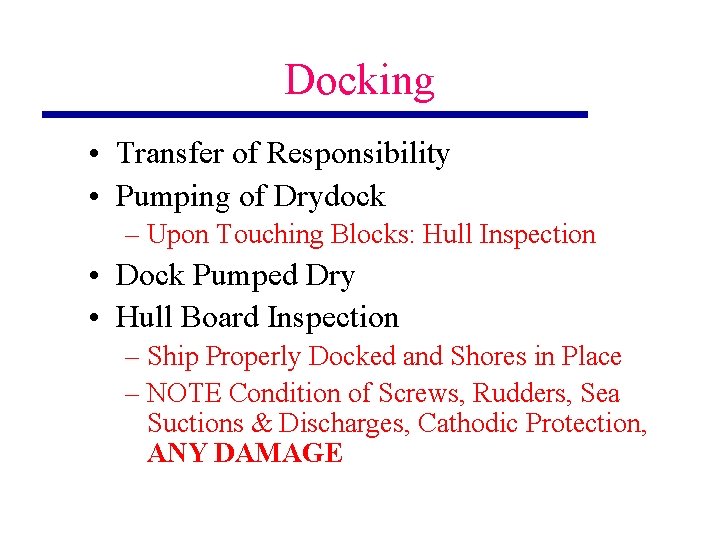 Docking • Transfer of Responsibility • Pumping of Drydock – Upon Touching Blocks: Hull