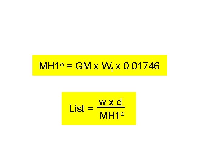 MH 1 o = GM x Wf x 0. 01746 wxd List = MH