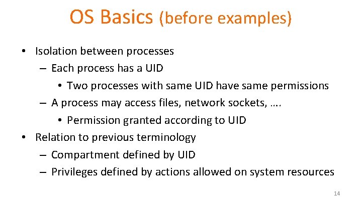OS Basics (before examples) • Isolation between processes – Each process has a UID