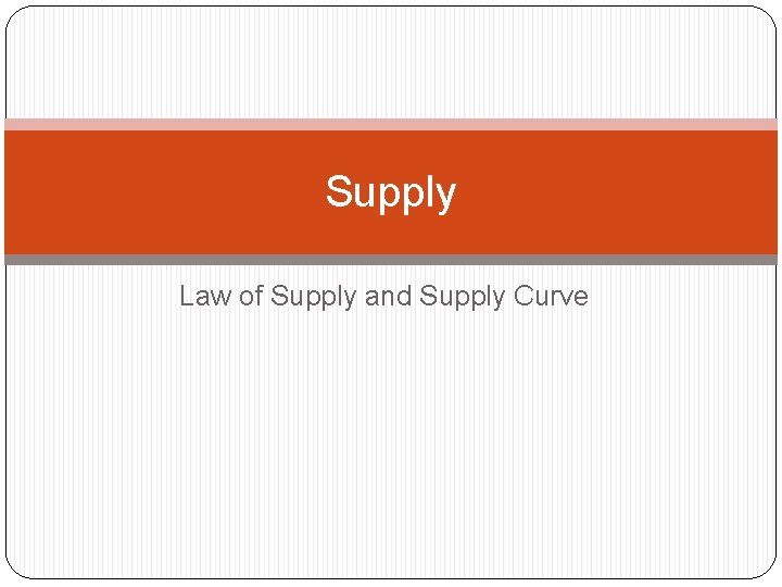 Supply Law of Supply and Supply Curve 