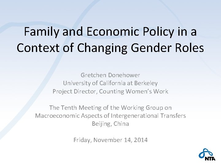 Family and Economic Policy in a Context of Changing Gender Roles Gretchen Donehower University