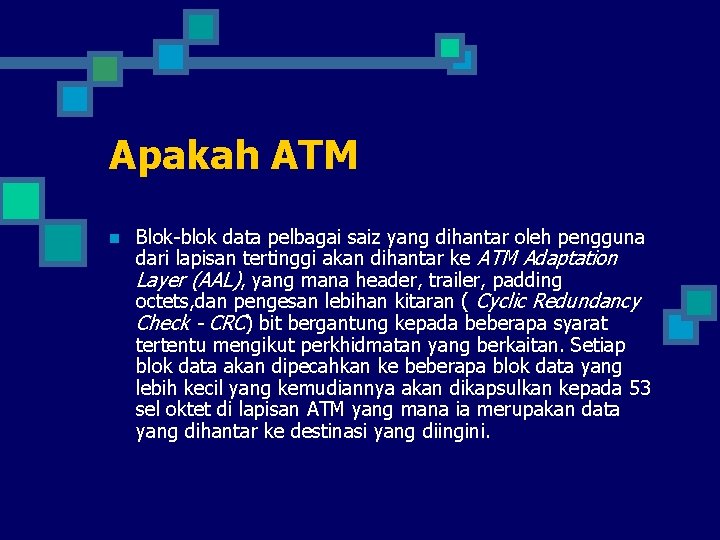 Apakah ATM n Blok-blok data pelbagai saiz yang dihantar oleh pengguna dari lapisan tertinggi