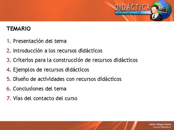 TEMARIO 1. Presentación del tema 2. Introducción a los recursos didácticos 3. Criterios para