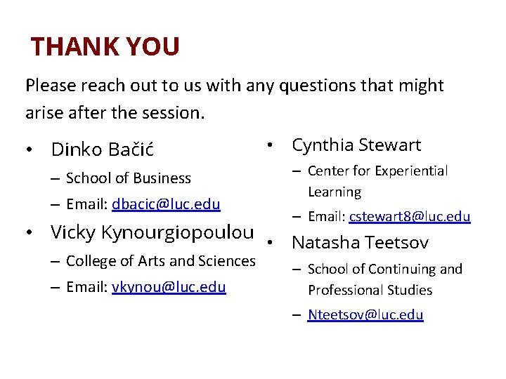 THANK YOU Please reach out to us with any questions that might arise after