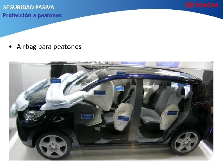 SEGURIDAD PASIVA Protección a peatones • Airbag para peatones 