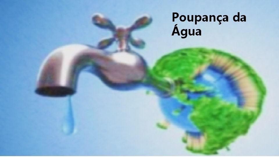 Poupança da Água 