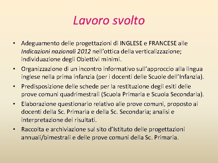 Lavoro svolto • Adeguamento delle progettazioni di INGLESE e FRANCESE alle Indicazioni nazionali 2012