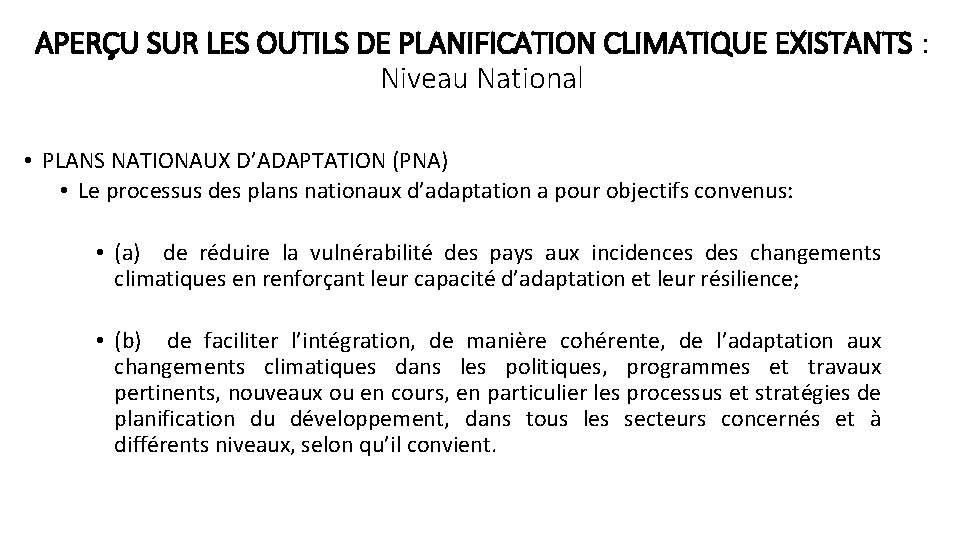 APERÇU SUR LES OUTILS DE PLANIFICATION CLIMATIQUE EXISTANTS : Niveau National • PLANS NATIONAUX
