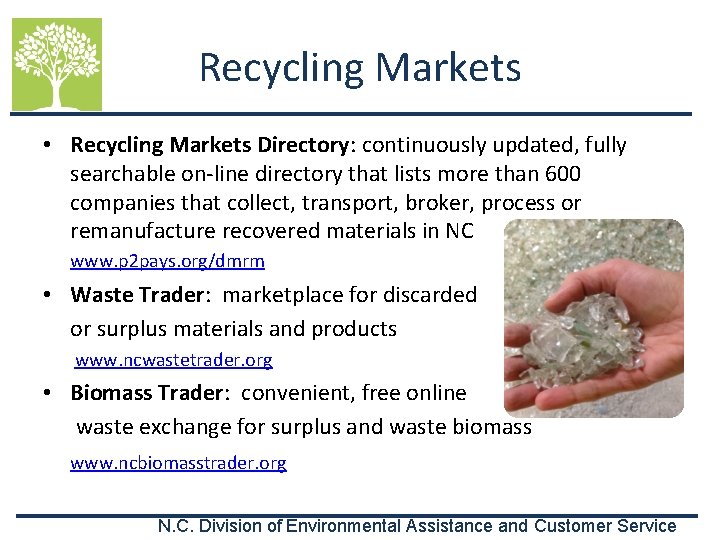 Recycling Markets • Recycling Markets Directory: continuously updated, fully searchable on-line directory that lists