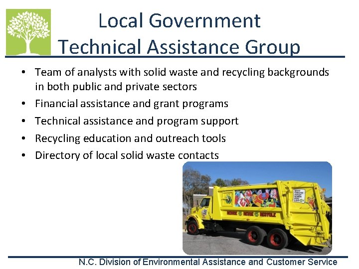 Local Government Technical Assistance Group • Team of analysts with solid waste and recycling