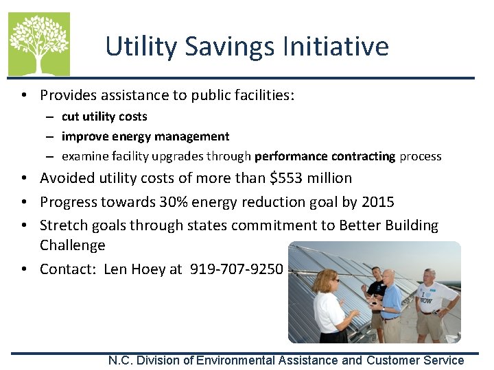 Utility Savings Initiative • Provides assistance to public facilities: – cut utility costs –