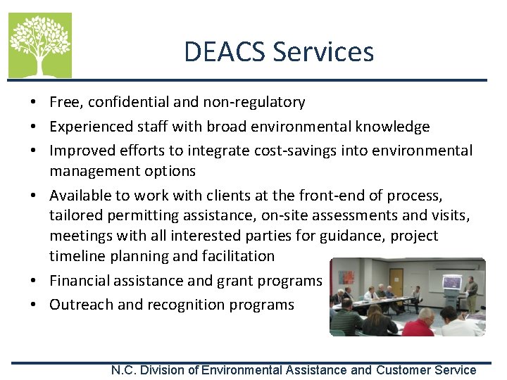 DEACS Services • Free, confidential and non-regulatory • Experienced staff with broad environmental knowledge