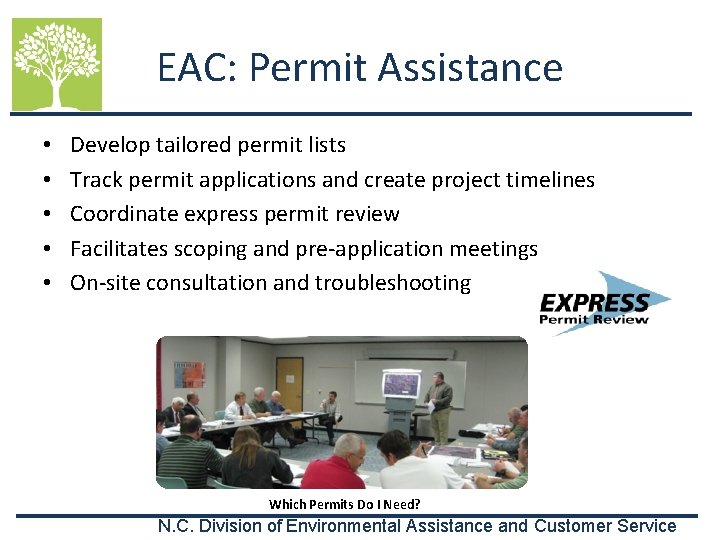 EAC: Permit Assistance • • • Develop tailored permit lists Track permit applications and