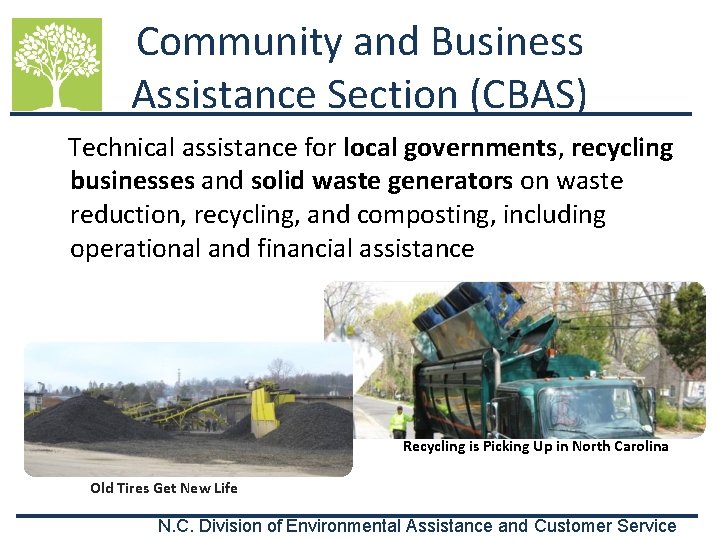 Community and Business Assistance Section (CBAS) Technical assistance for local governments, recycling businesses and