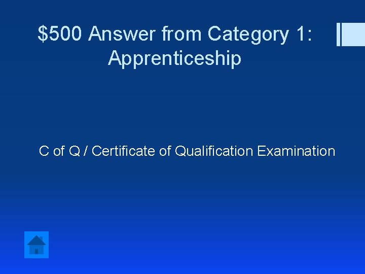 $500 Answer from Category 1: Apprenticeship C of Q / Certificate of Qualification Examination