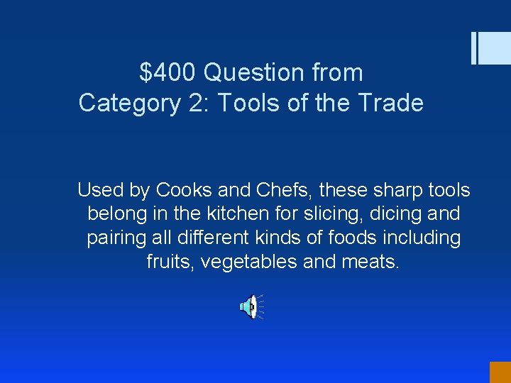 $400 Question from Category 2: Tools of the Trade Used by Cooks and Chefs,