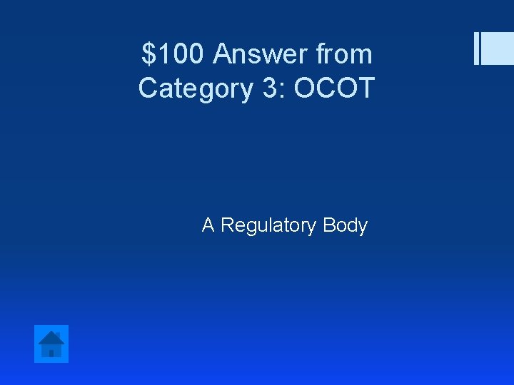 $100 Answer from Category 3: OCOT A Regulatory Body 