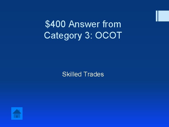 $400 Answer from Category 3: OCOT Skilled Trades 