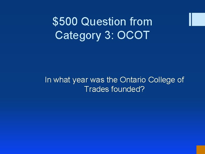 $500 Question from Category 3: OCOT In what year was the Ontario College of