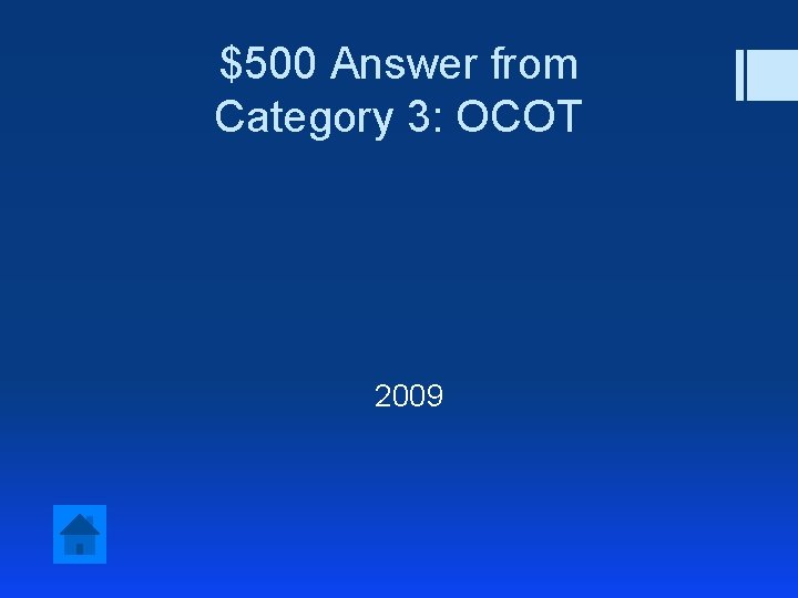 $500 Answer from Category 3: OCOT 2009 