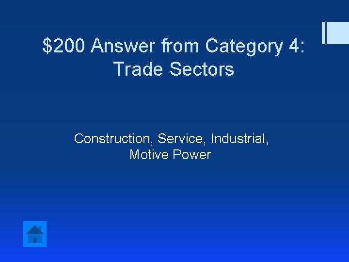 $200 Answer from Category 4: Trade Sectors Construction, Service, Industrial, Motive Power 