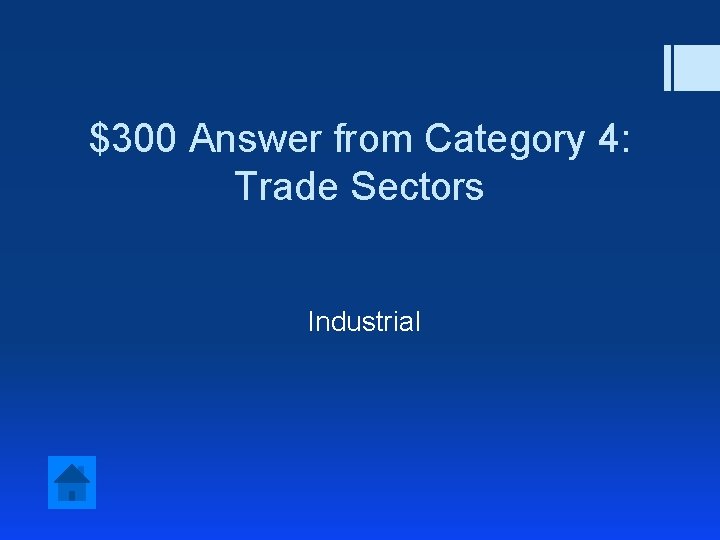 $300 Answer from Category 4: Trade Sectors Industrial 