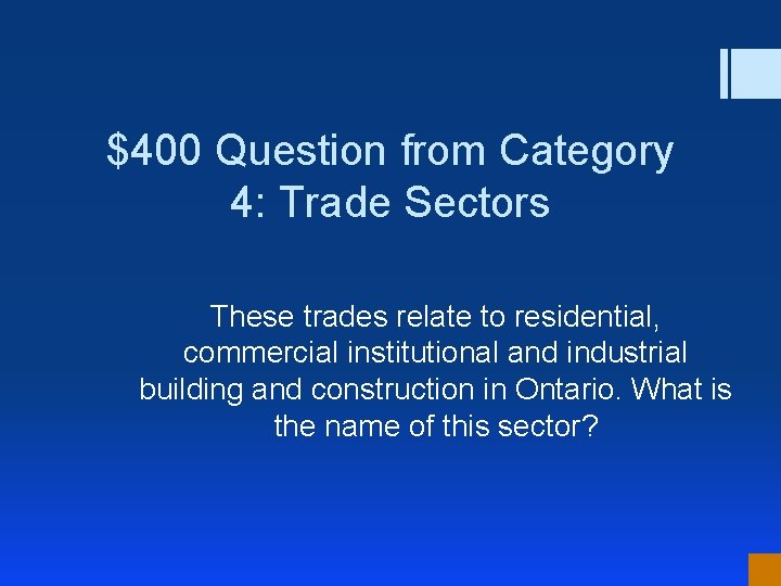 $400 Question from Category 4: Trade Sectors These trades relate to residential, commercial institutional