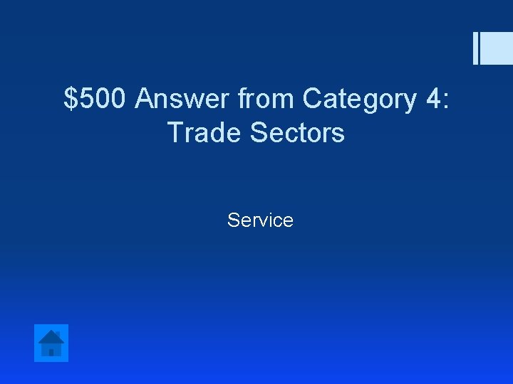 $500 Answer from Category 4: Trade Sectors Service 